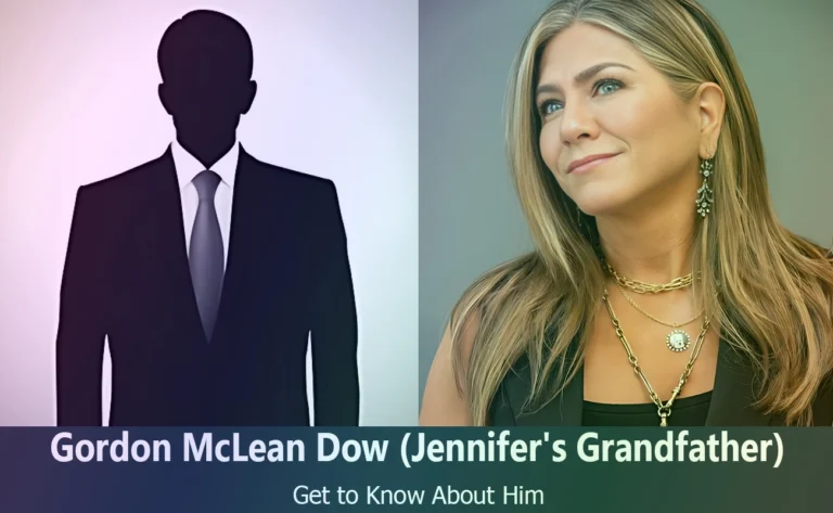 Gordon McLean Dow – Jennifer Aniston’s Grandfather | Know About Him