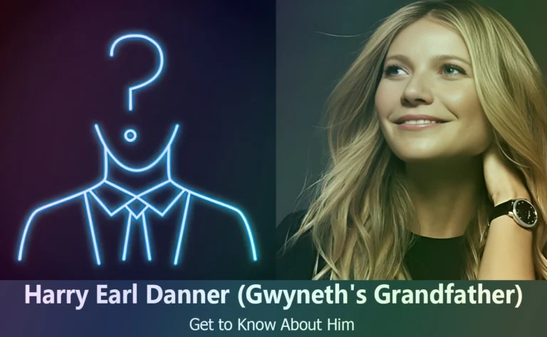 Harry Earl Danner – Gwyneth Paltrow’s Grandfather | Know About Him