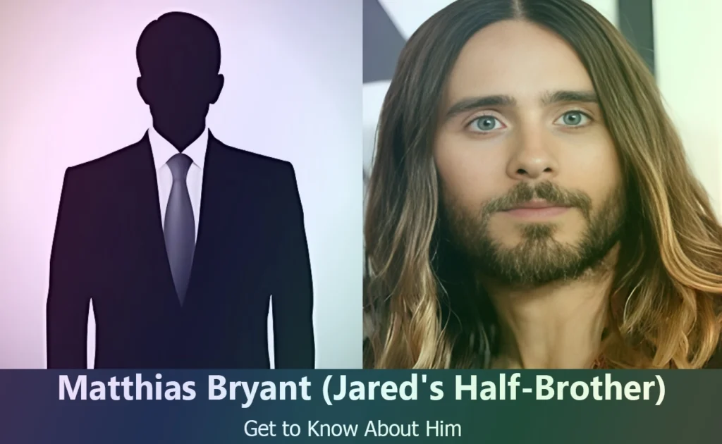 Matthias Bryant - Jared Leto's Half-Brother