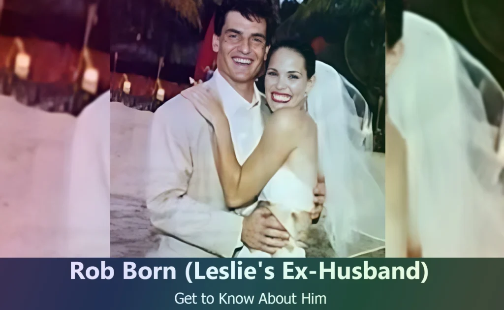 Rob Born - Leslie Bibb's Ex-Husband