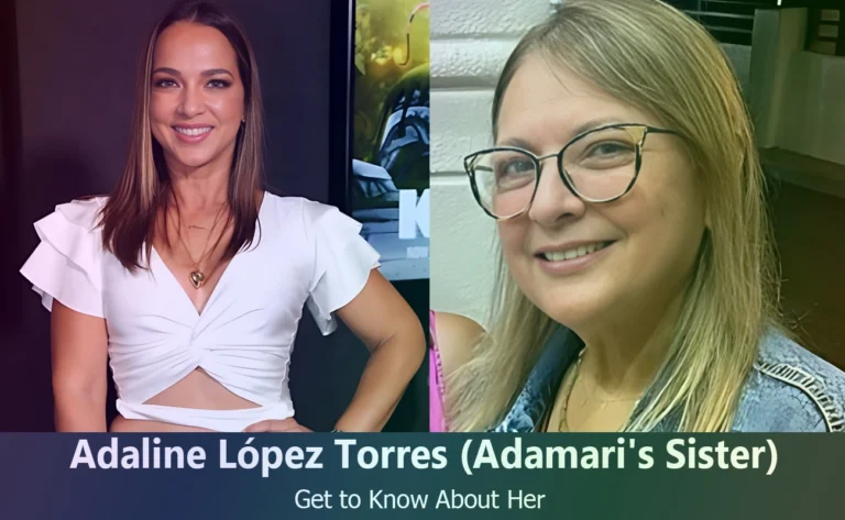Adaline López Torres: Adamari Lopez’s Sister Revealed