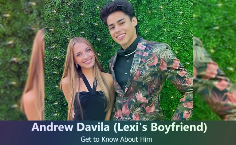 Who is Andrew Davila? The Mysterious Boyfriend of Social Media Star Lexi Rivera