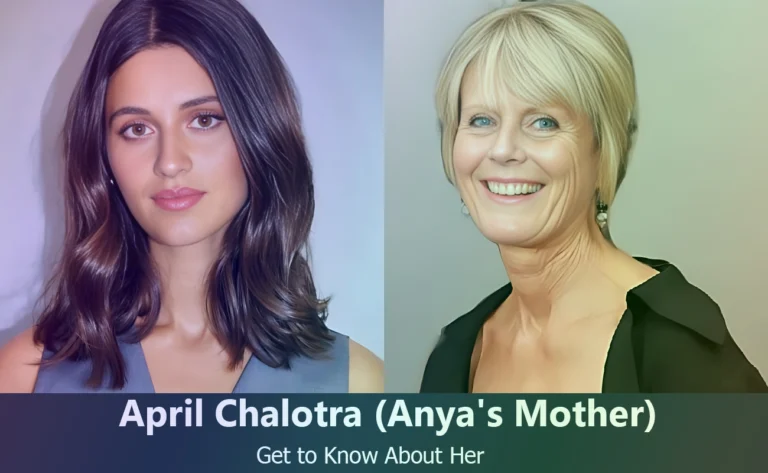 April Chalotra – Anya Chalotra’s Mother | Know About Her