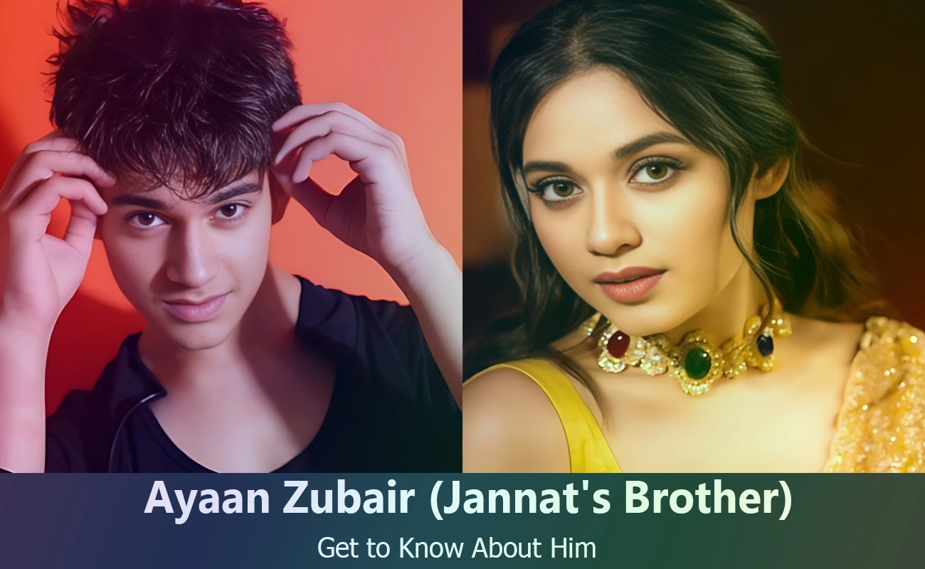 Ayaan Zubair - Jannat Zubair's Brother | Know About Him