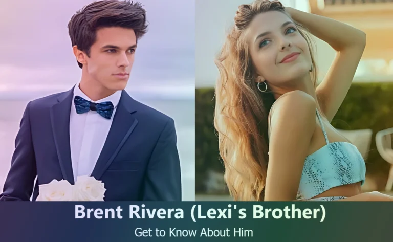 Lexi Rivera’s Brother: Discover Brent Rivera