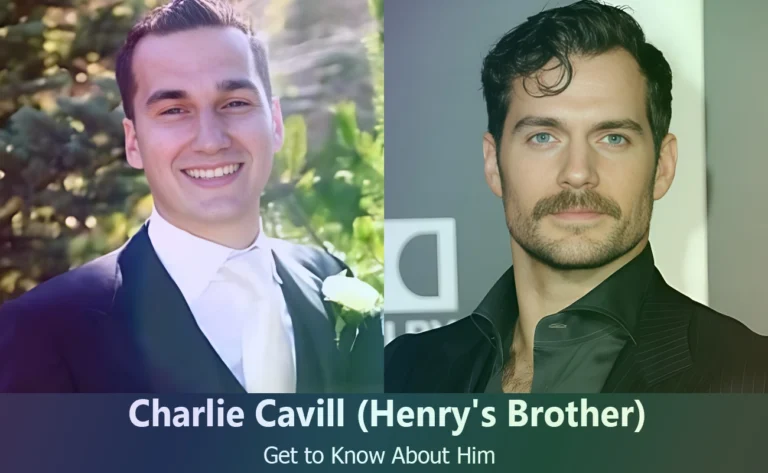 Charlie Cavill – Henry Cavill’s Brother | Know About Him