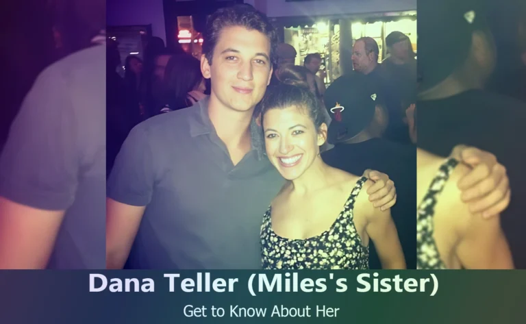 Who is Dana Teller? The Sister of Hollywood Star Miles Teller