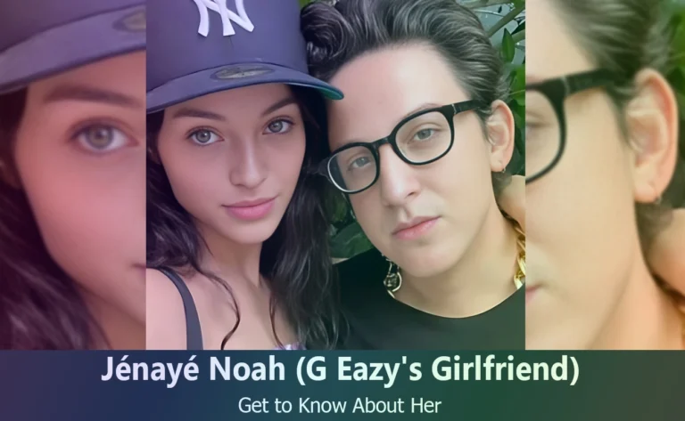 Jénayé Noah: The Mysterious Girlfriend of Rapper G-Eazy