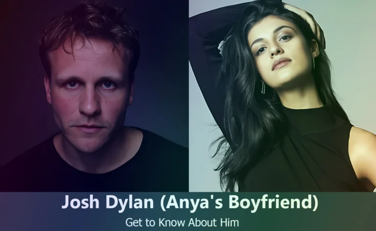 Josh Dylan – Anya Chalotra’s Boyfriend | Know About Him