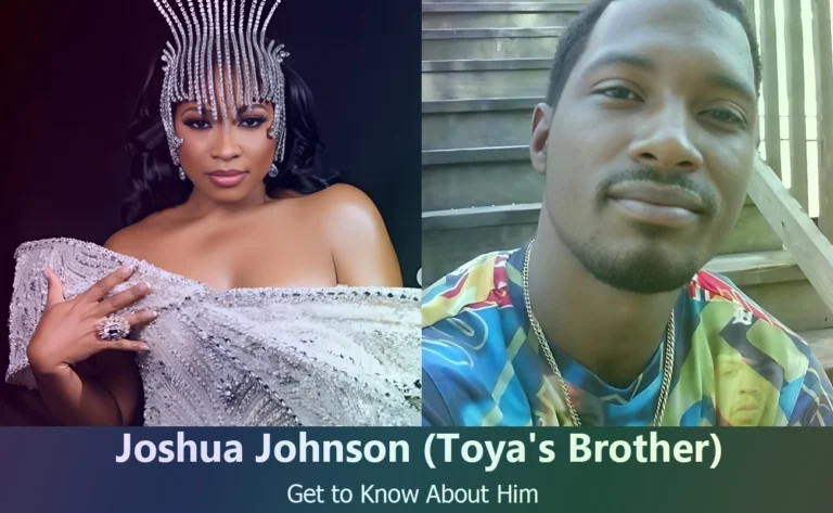 Who is Joshua Johnson? Toya Johnson’s Brother: Uncovering His Life and Career