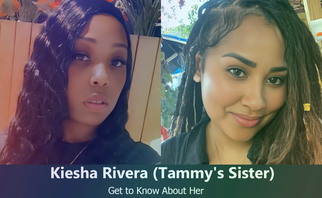 Tammy Rivera's Sister Kiesha Rivera: Uncovering Her Life and Legacy