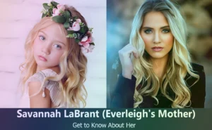 Savannah LaBrant - Everleigh Rose's Mother