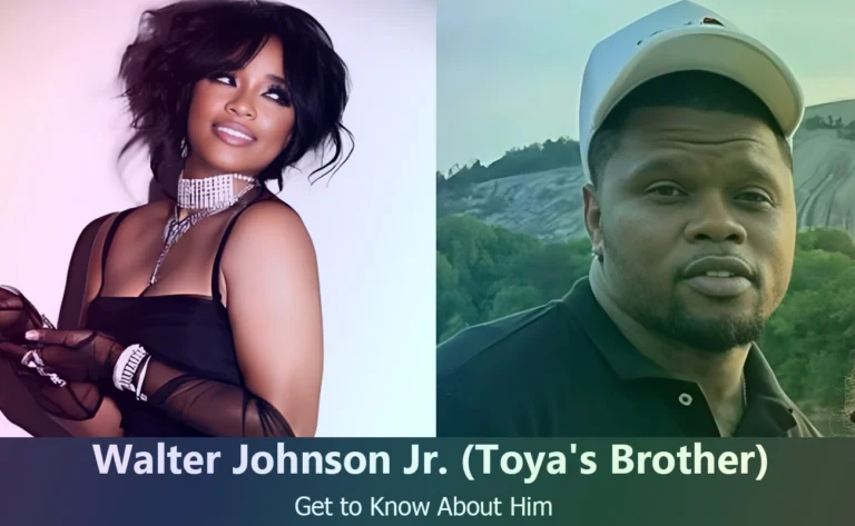 Uncovering Toya Johnson’s Brother: Walter Johnson Jr.’s Life and Legacy