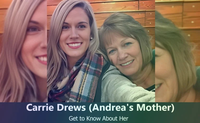 Meet Carrie Drews : Discovering Andrea Drews’s Supportive Mother