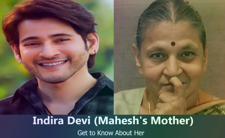Mahesh Babu’s Mother: Indira Devi’s Life and Legacy