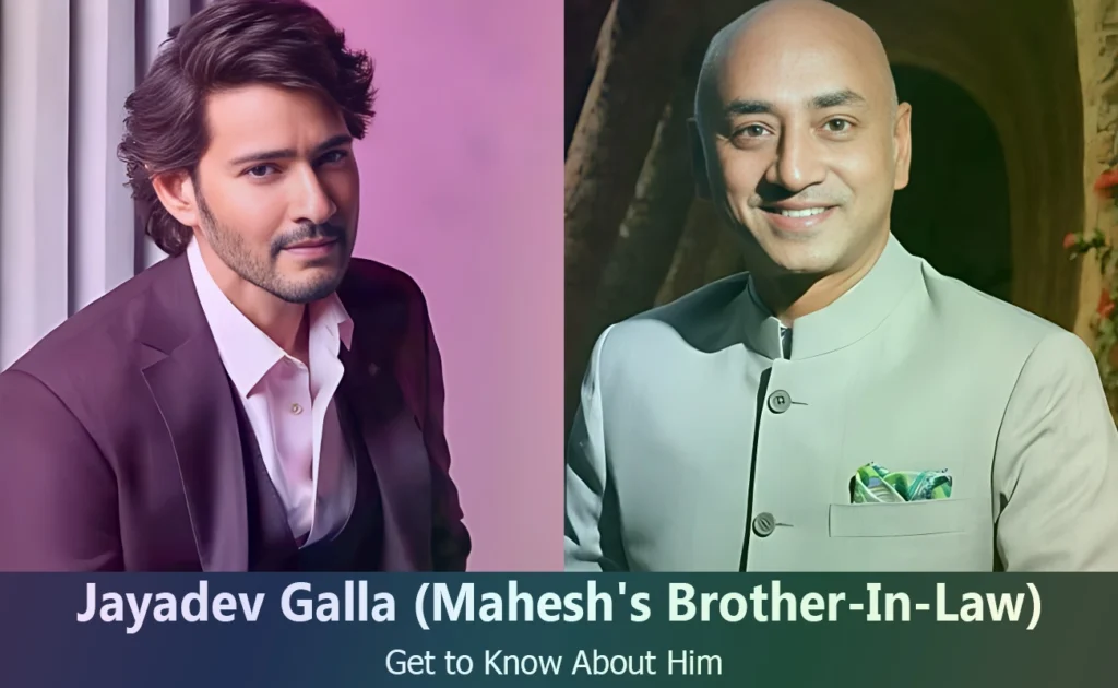 Jayadev Galla - Mahesh Babu's Brother-In-Law