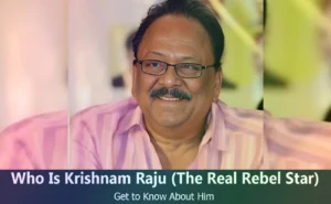 Who Is Krishnam Raju - The Real Rebel Star