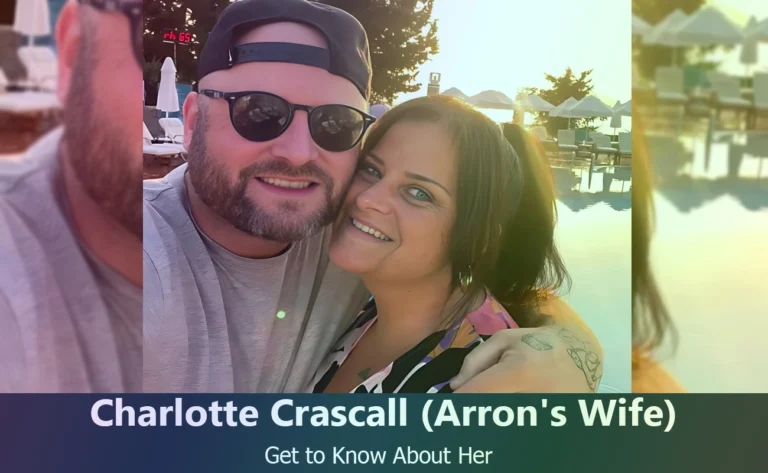 Meet Charlotte Crascall : Discover Arron Crascall’s Wife