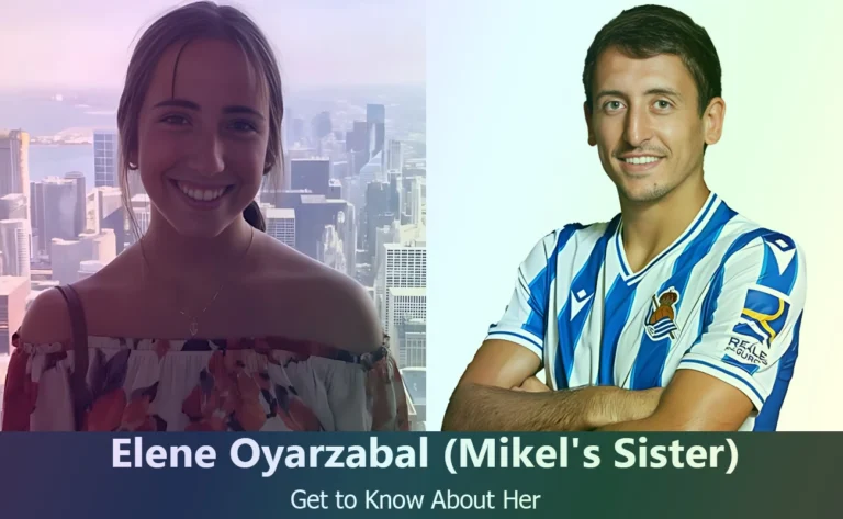 Who is Elene Oyarzabal? Meet Mikel Oyarzabal’s Sister