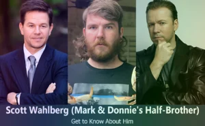 Scott Wahlberg - Mark Wahlberg & Donnie Wahlberg's Half-Brother