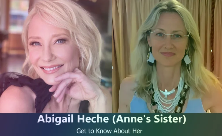 Abigail Heche : The Untold Story of Anne Heche’s Sister