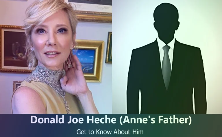 Discovering Donald Joe Heche : The Man Behind Anne Heche’s Story