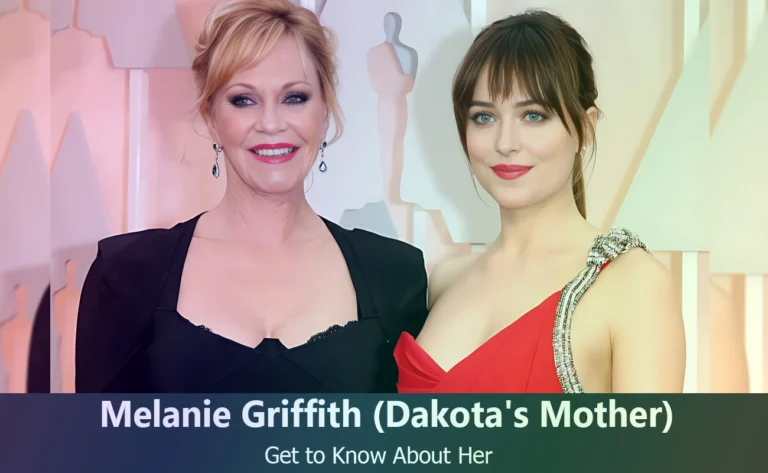 Discover Melanie Griffith : Dakota Johnson’s Famous Mother and Hollywood Star