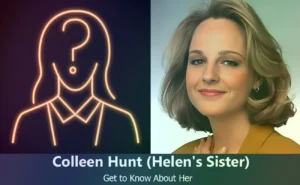 Colleen Hunt - Helen Hunt's Sister