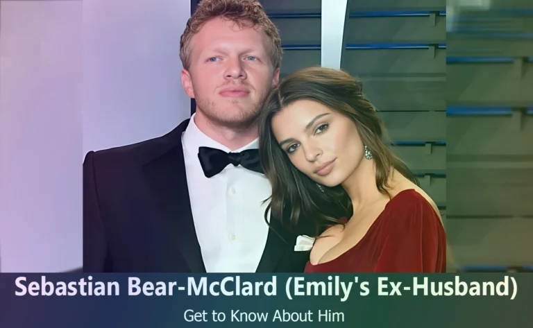 Discover Sebastian Bear-McClard : Emily Ratajkowski’s Ex-Husband and Film Producer