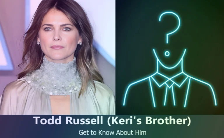 Discover Todd Russell : Keri Russell’s Brother and His Life