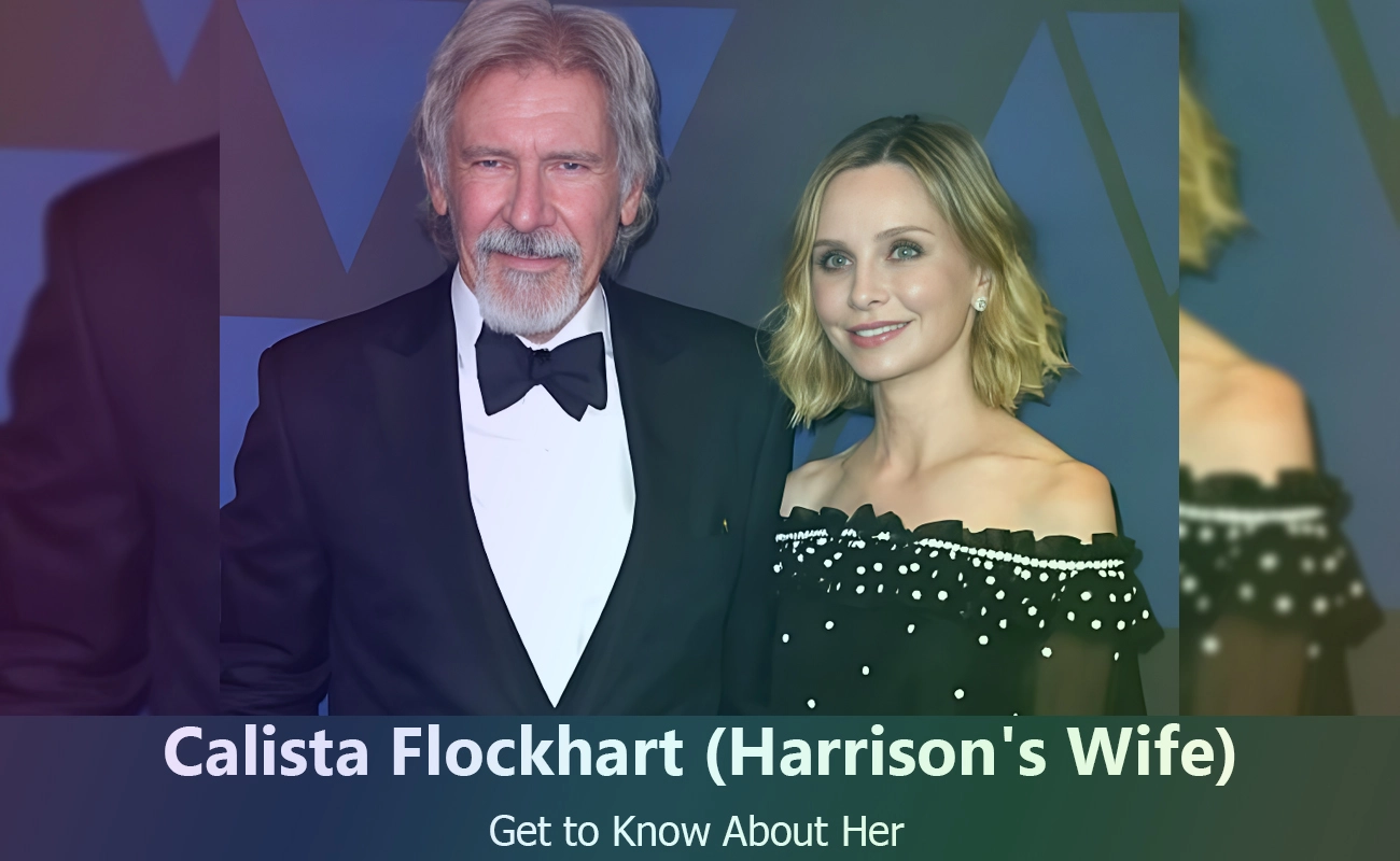 Calista Flockhart : Harrison Ford's Wife – Everything You Need to Know ...
