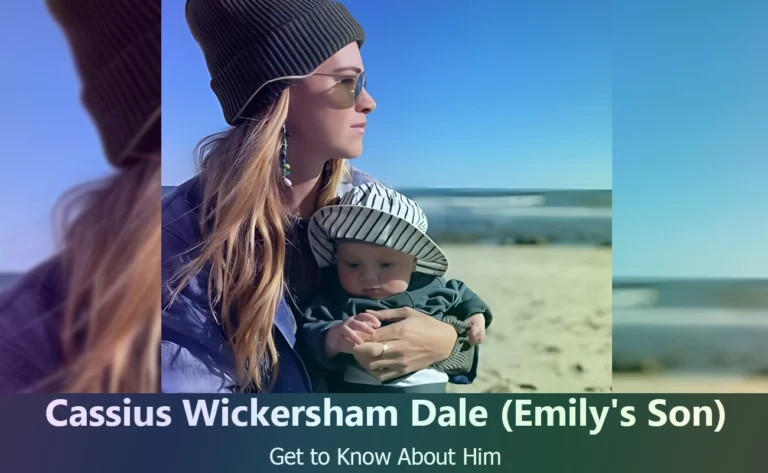 Meet Cassius Wickersham Dale : Emily Wickersham’s Son and Family Life