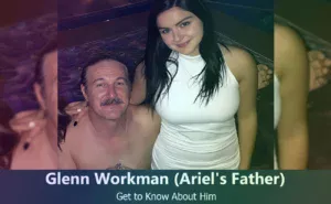 Glenn Workman - Ariel Winter's Father