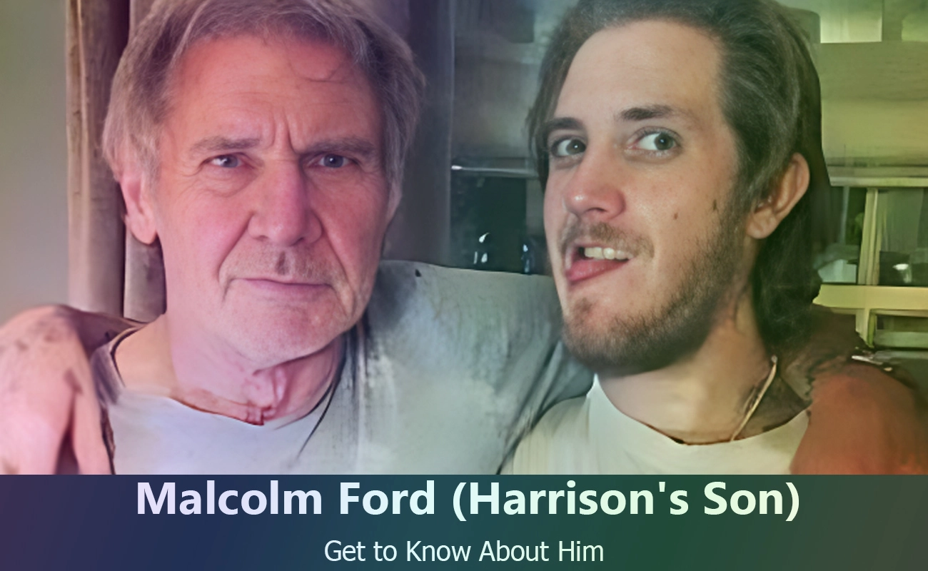 Malcolm Ford : Everything You Need to Know About Harrison Ford's Son