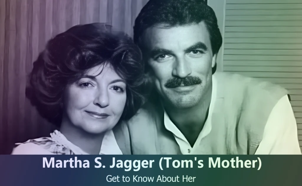 Martha S Jagger - Tom Selleck's Mother