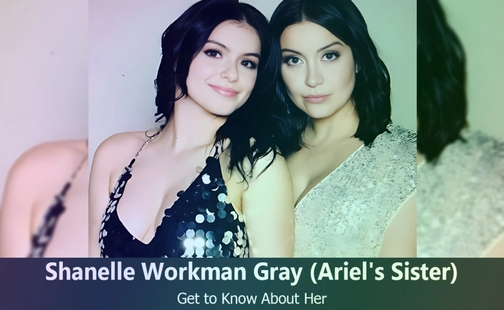 Shanelle Workman Gray - Ariel Winter's Sister