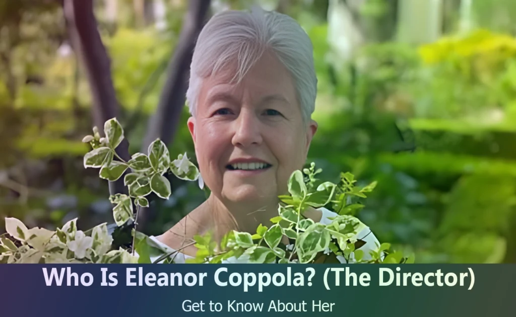 Who Is Eleanor Coppola - The Director