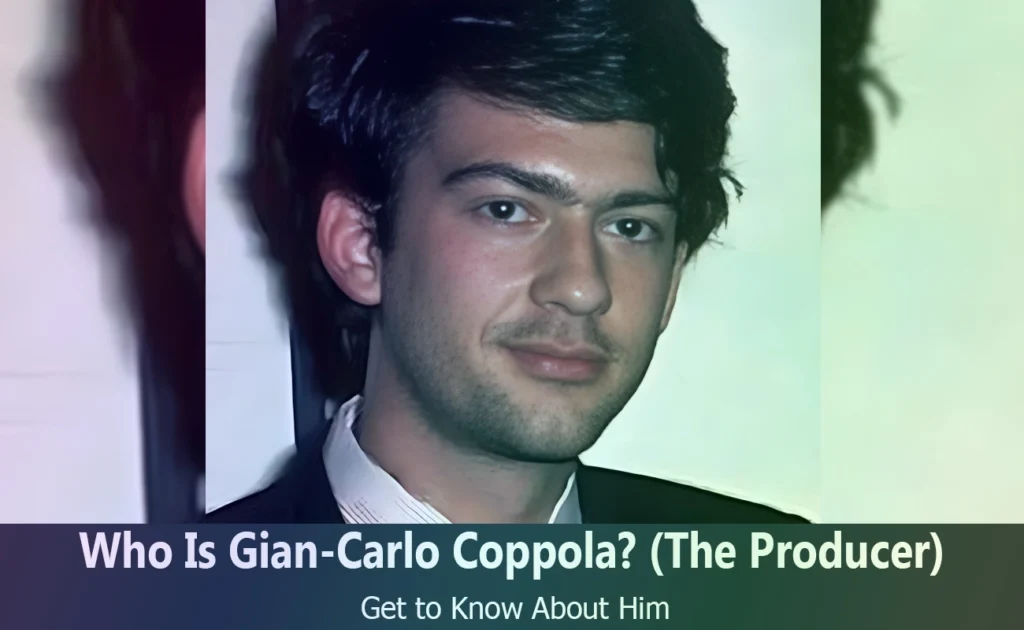 Who Is Gian-Carlo Coppola - The Producer