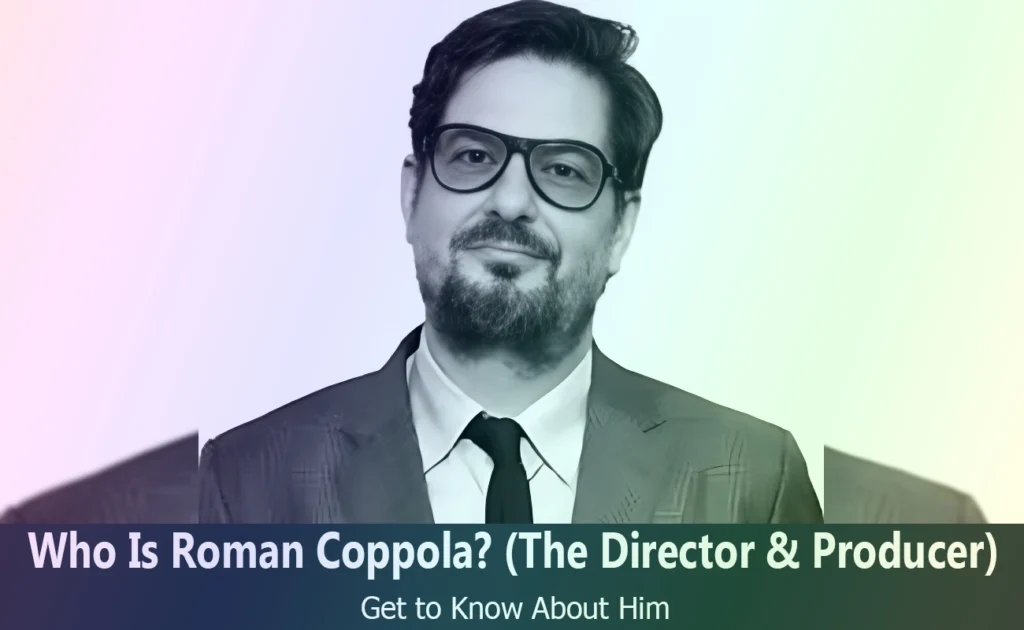 Who Is Roman Coppola - The Director & Producer