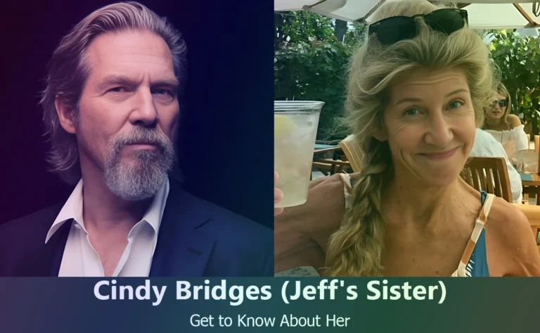 Who Is Cindy Bridges? Fascinating Facts About Jeff Bridges’s Sister