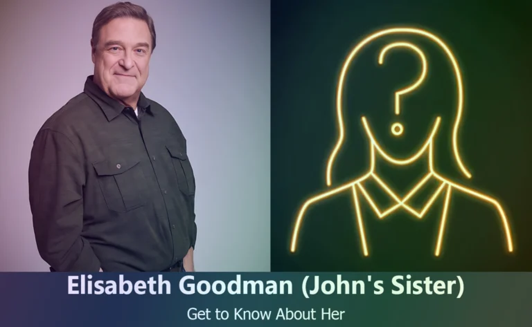 Who Is Elisabeth Goodman? Meet John Goodman’s Sister and Learn About Her Life