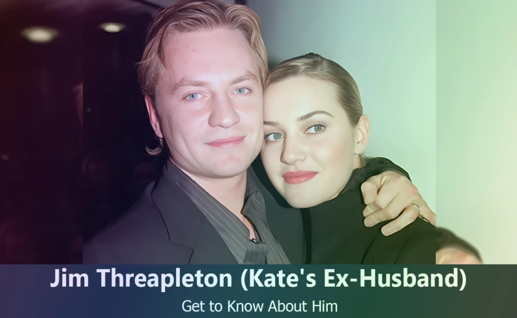 Jim Threapleton - Kate Winslet's Ex-Husband