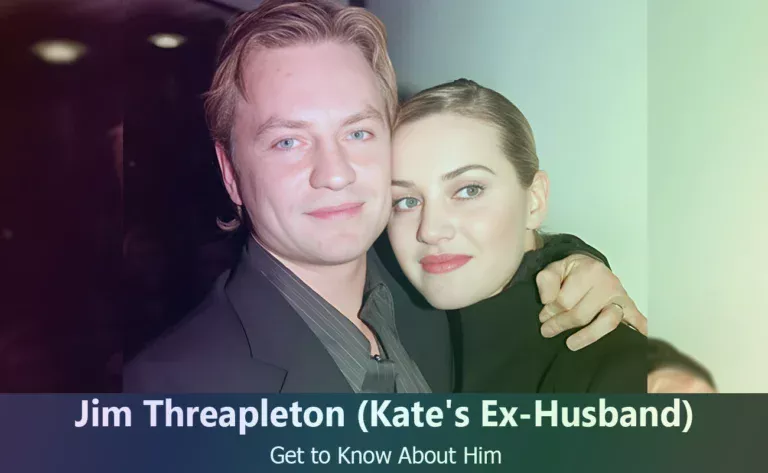 Jim Threapleton : Everything You Need to Know About Kate Winslet’s Ex-Husband