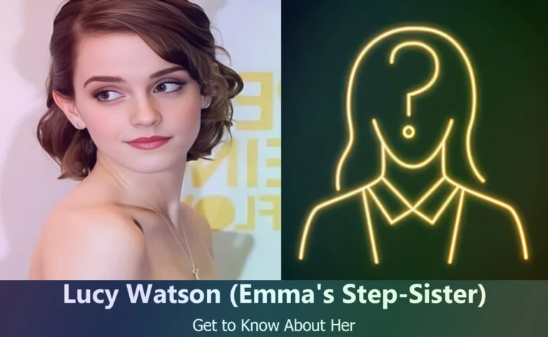 Lucy Watson : Meet Emma Watson’s Step-Sister and Learn About Her Life