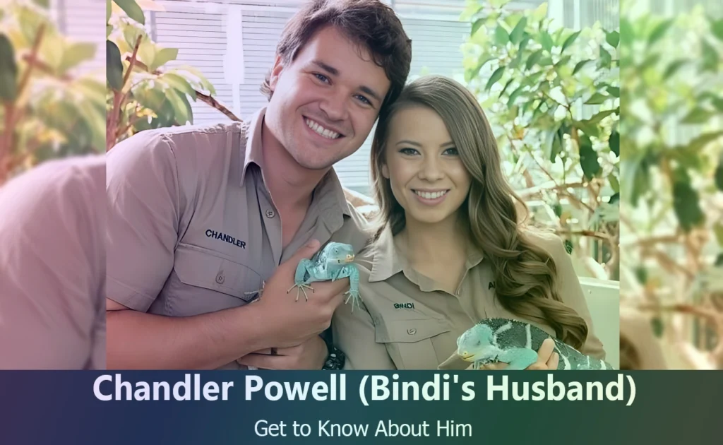 Chandler Powell - Bindi Irwin's Husband