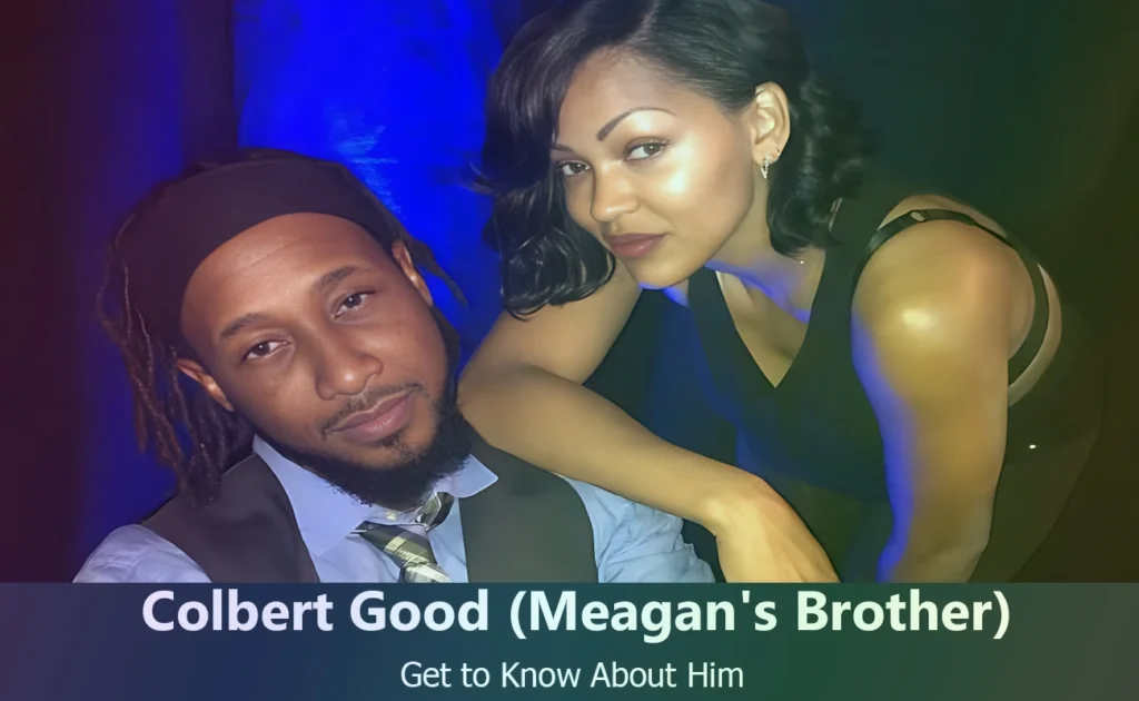 Colbert Good - Meagan Good's Brother