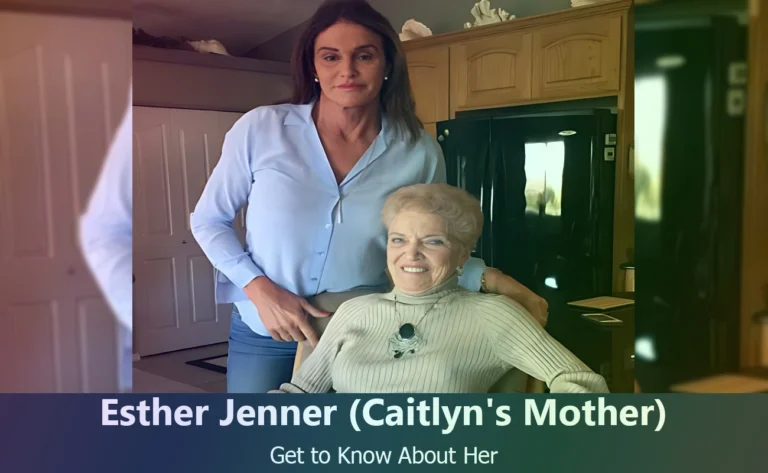 Esther Jenner : The Life and Legacy of Caitlyn Jenner’s Mother