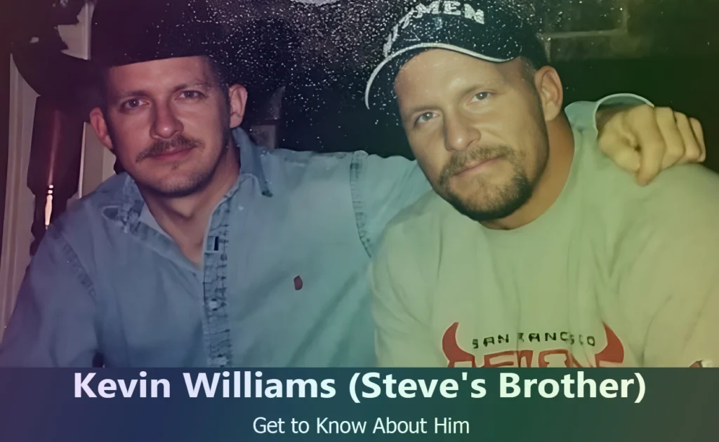 Kevin Williams - Steve Austin's Brother