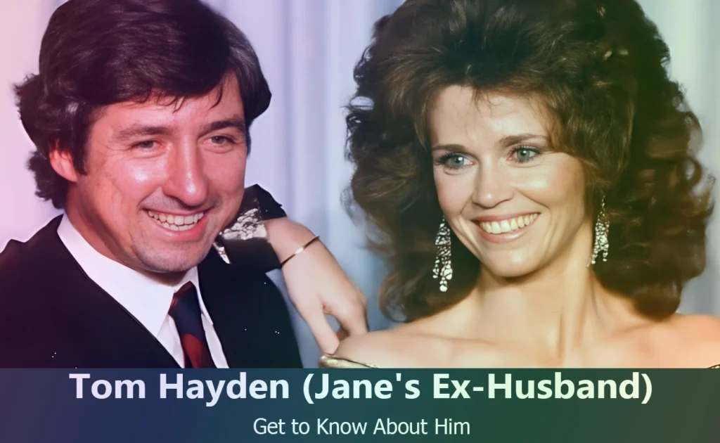 Tom Hayden - Jane Fonda's Ex-Husband