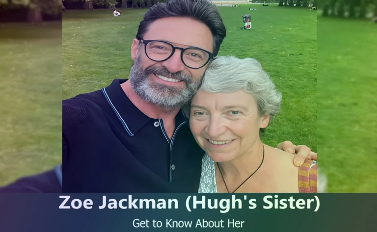 Zoe Jackman : Everything You Need to Know About Hugh Jackman’s Sister